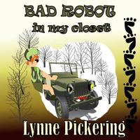 Bad Robot in My Closet: Closet Surprise 152332418X Book Cover