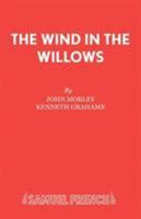 The wind in the willows: A family entertainment (Acting Edition) 0573050732 Book Cover