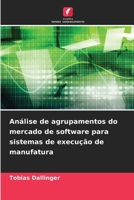Análise de agrupamentos do mercado de software para sistemas de execução de manufatura 6209652964 Book Cover