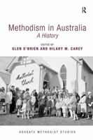 Methodism in Australia: A History 1138549118 Book Cover