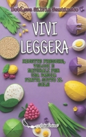 Vivi leggera: Ricette fresche, veloci e naturali, per una pancia piatta sotto il sole (Italian Edition) B0HBRP7BNH Book Cover