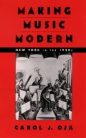 Making Music Modern: New York in the 1920s 0195162579 Book Cover