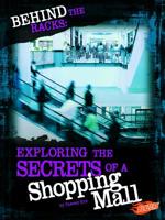 Behind the Racks: Exploring the Secrets of a Shopping Mall 1429633867 Book Cover