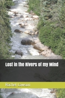 Lost in the Rivers of my Mind 1674244851 Book Cover