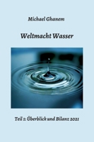 Weltmacht Wasser - Teil 1: Überblick und Bilanz 2021 3347329988 Book Cover