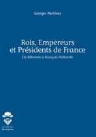 Rois, Empereurs et Présidents de France (French Edition) 2342156154 Book Cover