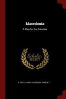 Macedonia: A Plea for the Primitive 1016218141 Book Cover