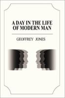 A Day in the Life of Modern Man 0595204740 Book Cover