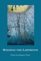 Weeding the Labyrinth 1625494696 Book Cover