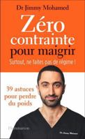 Zéro contrainte pour maigrir: Surtout, ne faites pas de régime ! 2080411500 Book Cover