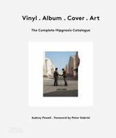 Vinyl . Album . Cover . Art : the complete Hipgnosis catalogue 0500519323 Book Cover