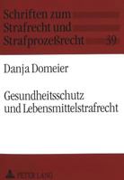 Gesundheitsschutz Und Lebensmittelstrafrecht: Zur Konkretisierung Der Verkehrspflichten Und Ihrer Strafbewehrung, Insbesondere Mit Blick Auf 8 Ff. Lmb 3631348509 Book Cover