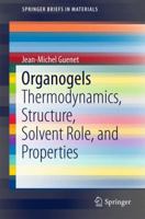 Organogels: Thermodynamics, Structure, Solvent Role, and Properties 3319331760 Book Cover