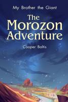 My Brother the Giant: The Morozon Adventure 1523437170 Book Cover