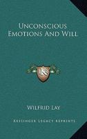 Unconscious Emotions And Will 1447431308 Book Cover