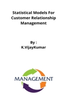 Statistical Models For Customer Relationship Management 7338151334 Book Cover