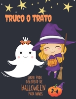 Truco o Trato: Libro Para Colorear de Halloween Para Niños de 2 a 4 Años | Colección de Diversión | Celebrar la Noche de Miedo B09DFK5T8G Book Cover