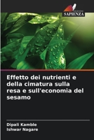 Effetto dei nutrienti e della cimatura sulla resa e sull'economia del sesamo 6205327139 Book Cover