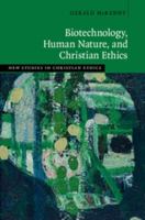 Biotechnology, Human Nature, and Christian Ethics 1108435157 Book Cover