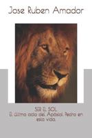 SER O SOL. O último ato do apóstolo Pedro nesta vida. 1981066594 Book Cover