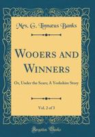 Wooers and Winners, or, Under the Scars: A Yorkshire Story; Volume 2 0266472346 Book Cover