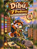 Dibú e a Missão dos 7 Poderes: 25 desafios para brincar, pensar e evoluir (Portuguese Edition) B0HKJDL9BT Book Cover
