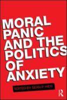 Moral Panic and the Politics of Anxiety 0415555566 Book Cover