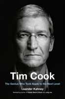 Tim Cook: The Genius Who Took Apple to the Next Level 0525537600 Book Cover