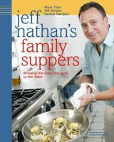 Jeff Nathan's Family Suppers: More Than 125 Simple Kosher Recipes 1400081610 Book Cover