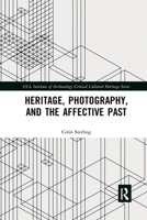 Heritage, Photography, and the Affective Past 0367777584 Book Cover