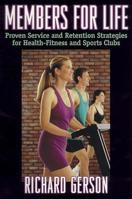 Members for Life: Proven Service and Retention Strategies for Health-fitness and Sports Clubs 0736000038 Book Cover