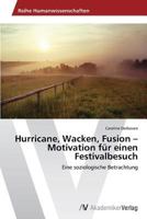 Hurricane, Wacken, Fusion - Motivation Fur Einen Festivalbesuch 3639493745 Book Cover