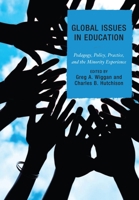 Global Issues In Education: Pedagogy, Policy, Practice, And The Minority Experience 1607092727 Book Cover