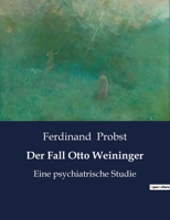 Der Fall Otto Weininger: Eine Psychiatrische Studie B0BY7MGPM1 Book Cover