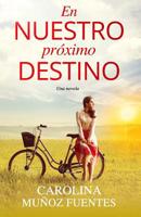 En nuestro próximo Destino (Spanish Edition) 1733532838 Book Cover