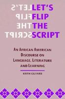Let's Flip the Script: An African American Discourse on Language, Literature, and Learning (African American Life Series) 0814326455 Book Cover