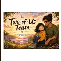 The Two of Us Team: A story about small teams and strong love B0GYS4BX3Z Book Cover