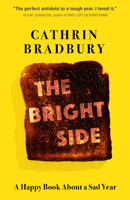 The Bright Side: Twelve Months, Three Heartbreaks, and One (Maybe) Miracle 073523938X Book Cover