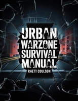 Urban Warzone Survival Manual 199854530X Book Cover