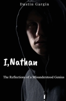 I, Nathan: The Reflections of a Misunderstood Genius B0CS954SQX Book Cover