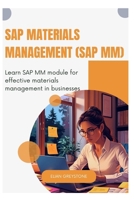 SAP Materials Management (SAP MM): Learn SAP MM module for effective materials management in businesses B0FL2P2BSM Book Cover