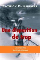 Une disparition de trop (Les enquêtes de Dimitri Boizot) 1514169703 Book Cover