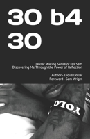 30 B4 30: Discovering Me Through the Power of Reflection 1537143093 Book Cover