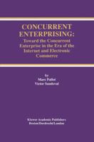 Concurrent Enterprising: Toward the Concurrent Enterprise in the Era of the Internet and Electronic Commerce 1461368235 Book Cover