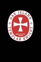 Oak Island Templar Knight: Oak Island Nova Scotia Treasure, Mystery and Templar Noebook or Journal 1699276145 Book Cover