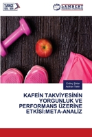 Kafeİn Takvİyesİnİn Yorgunluk Ve Performans Üzerİne Etkİsİ: Meta-Analİz 6206151875 Book Cover
