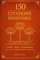 150 Citations Indiennes: Les meilleures citations de Gandhi, Tagore et Krishnamurti (Sagesses du Monde) (French Edition) 2959749499 Book Cover