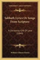 Sabbath Lyrics Or Songs From Scripture: A Christmas Gift Of Love 1275792561 Book Cover