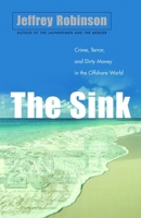 The Sink: Terror, Crime and Dirty Money in the Offshore World 0771075847 Book Cover