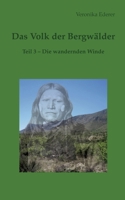 Das Volk der Bergwälder: Teil 3 - Die wandernden Winde (German Edition) 3819230033 Book Cover